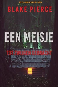 Een Meisje Tot Zwijgen Gebracht (Een Ella Dark FBI Thriller—Boek 4)