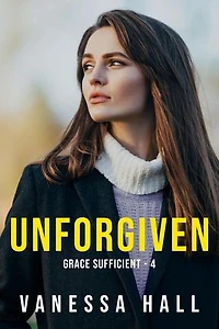 Unforgiven: Grace Sufficient, #4