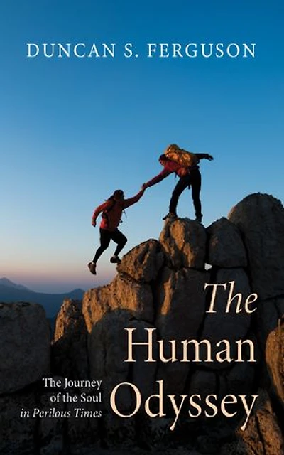 The Human Odyssey: The Journey of the Soul in Perilous Times