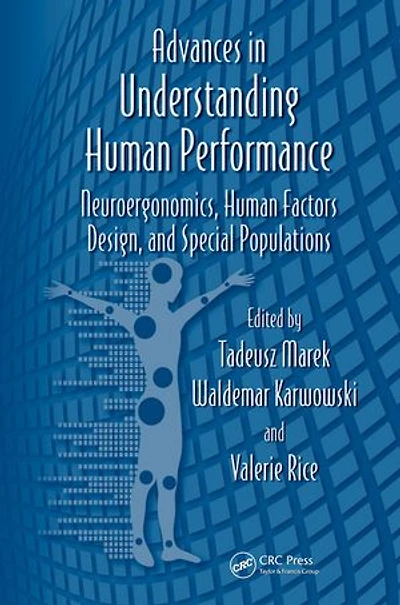 Advances Understanding Human Performance: Neuroergonomics, Factors Design, And Special Populations
