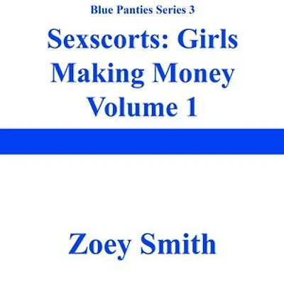 Sexscorts: Girls Making Money 1: Blue Panties Series 3, #1