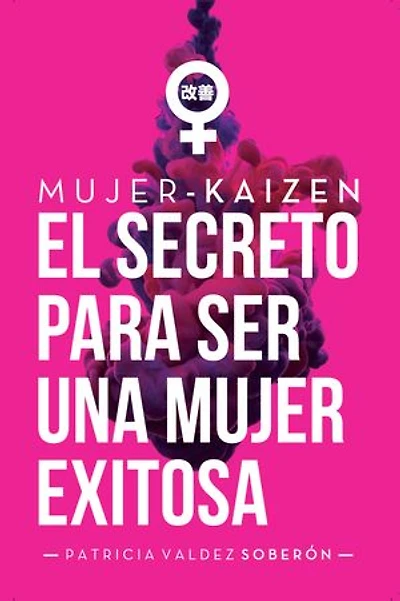 Mujer-kaizen, el secreto para ser una mujer exitosa