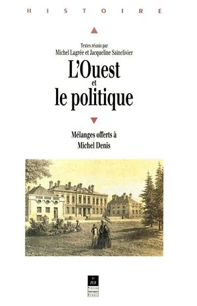 L' Ouest et le politique: mélanges offerts à Michel Denis
