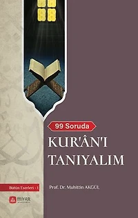 99 SORUDA KUR'ÂN'I TANIYALIM