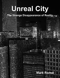 Unreal City: The Strange Disappearance of Reality