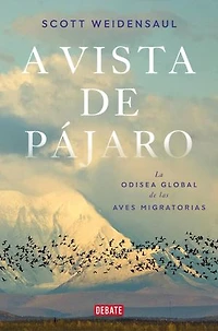 A vista de pájaro: La odisea global de las aves migratorias
