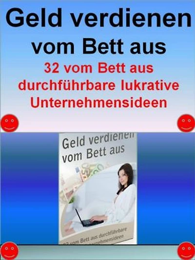 Geld verdienen vom Bett aus: 32 vom Bett aus durchführbare lukrative Unternehmensideen
