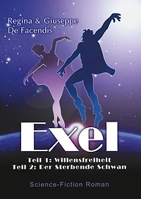 Exel: Teil 1: Willensfreiheit Teil 2: Der Sterbende Schwan
