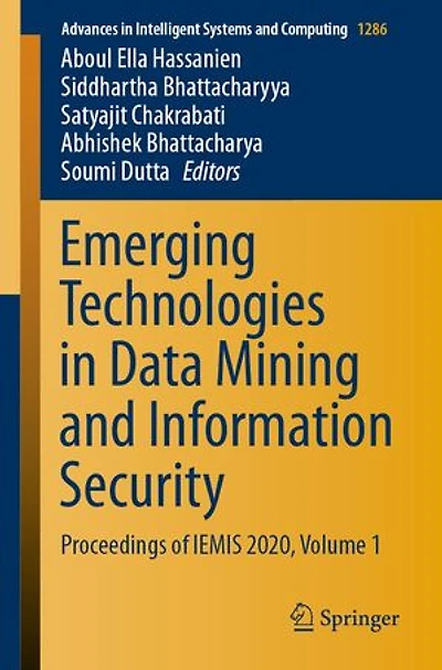 Emerging Technologies Data Mining And Information Security: Proceedings Of Iemis 2020, Volume 1