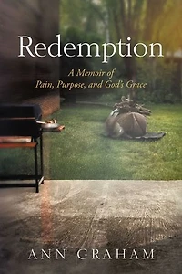 REDEMPTION: A Memoir of Pain, Purpose, and God's Grace
