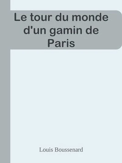 Le tour du monde d'un gamin de Paris