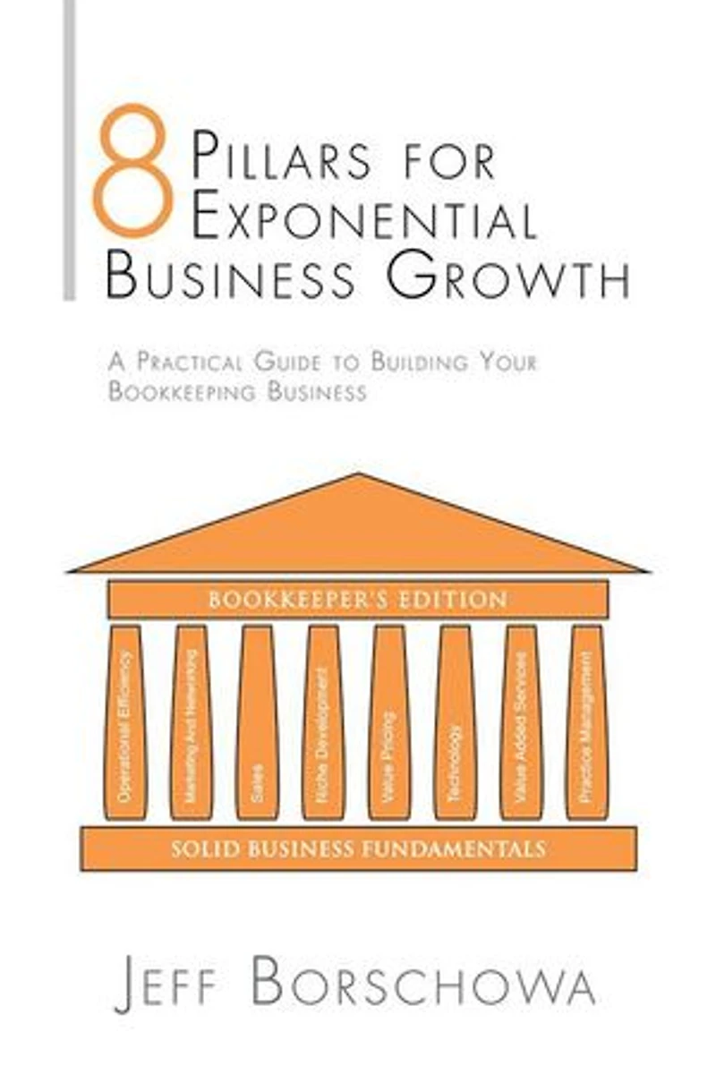8 Pillars for Exponential Business Growth: A Practical Guide to Building Your Bookkeeping