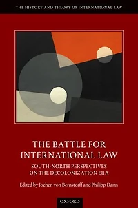 the Battle for International Law: South-North Perspectives on Decolonization Era
