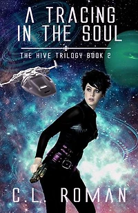 A Tracing in the Soul: The Hive Trilogy: An Unborn Space Opera, #2