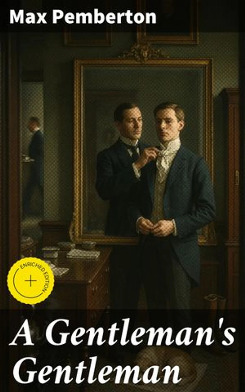 A Gentleman's Gentleman: Enriched edition. An Intriguing Tale of Duty, Loyalty, and Sacrifice in Victorian Society