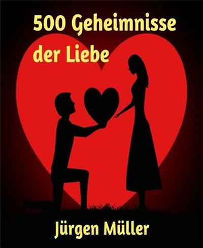 500 Geheimnisse der Liebe: Aphorismen, Sprüche, Zitate