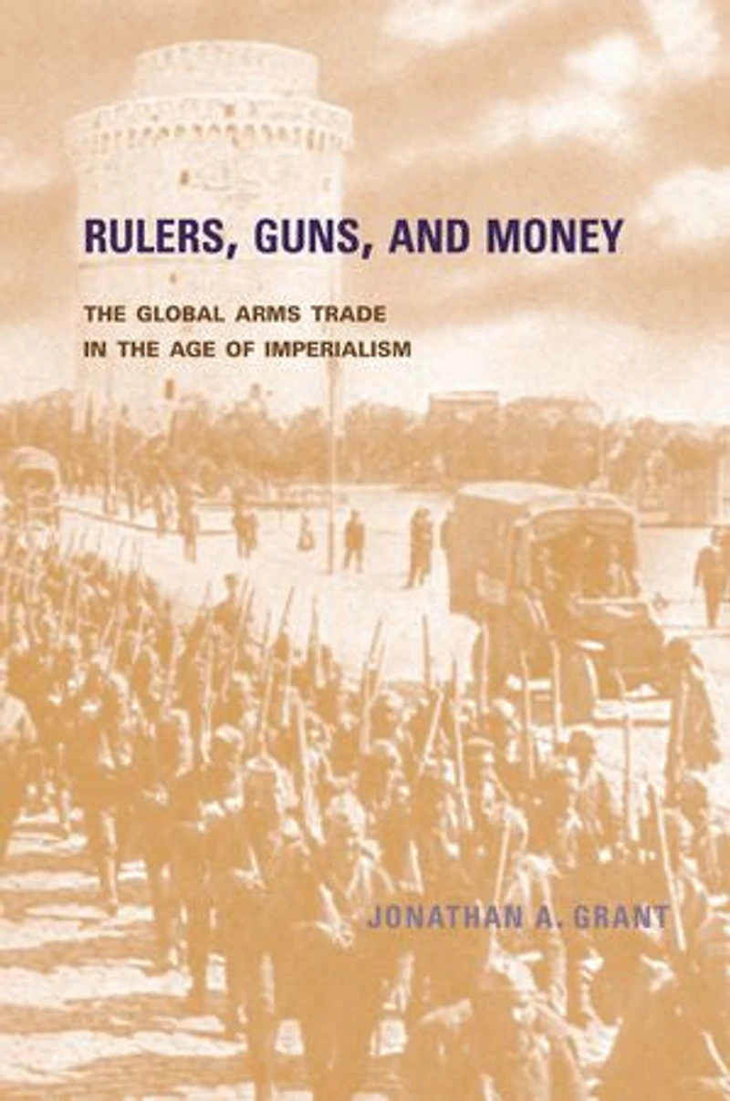 Rulers, Guns, and Money: the Global Arms Trade Age of Imperialism