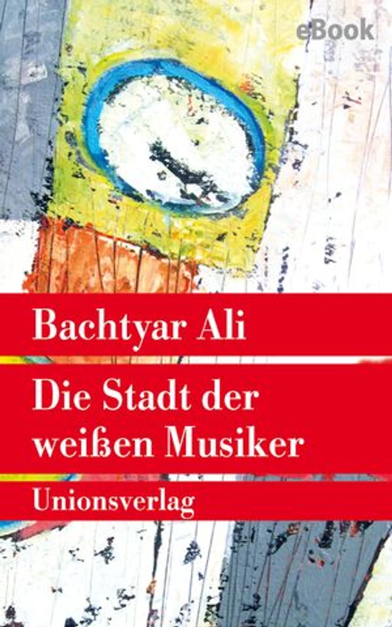 Die Stadt der weißen Musiker: Roman