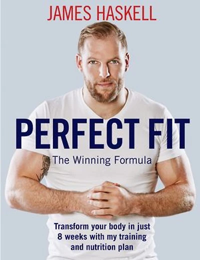 Perfect Fit: The Winning Formula: Transform Your Body Just 8 Weeks With My Training And Nutrition Plan