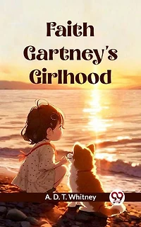 Faith Gartney's Girlhood