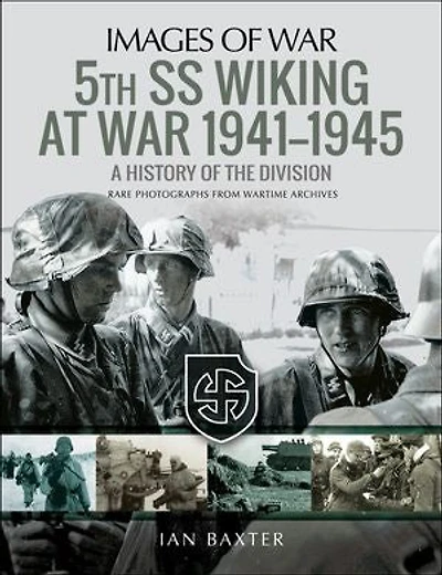 5th Ss Wiking at War 1941-1945: History of the Division
