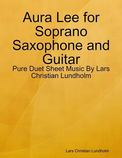 Aura Lee for Soprano Saxophone and Guitar - Pure Duet Sheet Music By Lars Christian Lundholm