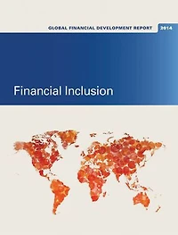 Global Financial Development Report 2014: Inclusion