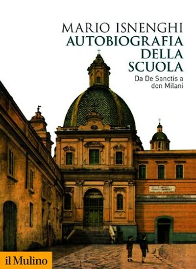 Autobiografia della scuola: Da De Sanctis a don Milani
