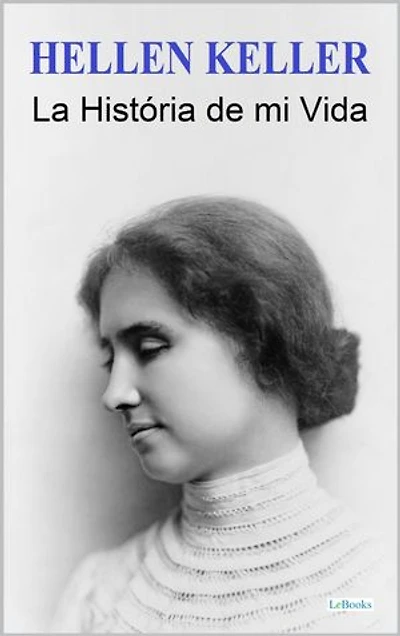 HELLEN KELLER: La História de mi Vida