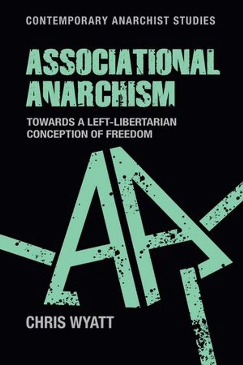 Associational anarchism: Towards a left-libertarian conception of freedom