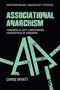 Associational anarchism: Towards a left-libertarian conception of freedom
