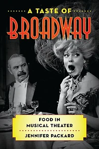 A Taste of Broadway: Food Musical Theater