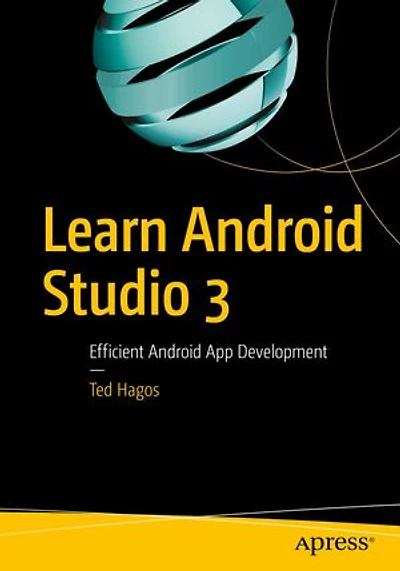 Learn Android Studio 3: Efficient Android App Development