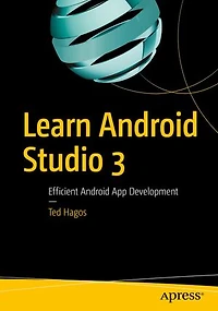 Learn Android Studio 3: Efficient Android App Development