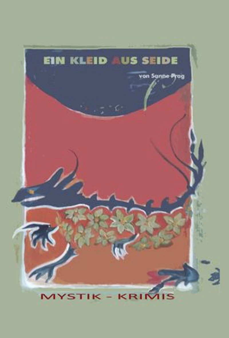 Ein Kleid aus Seide: Ein Mystik-Krimi