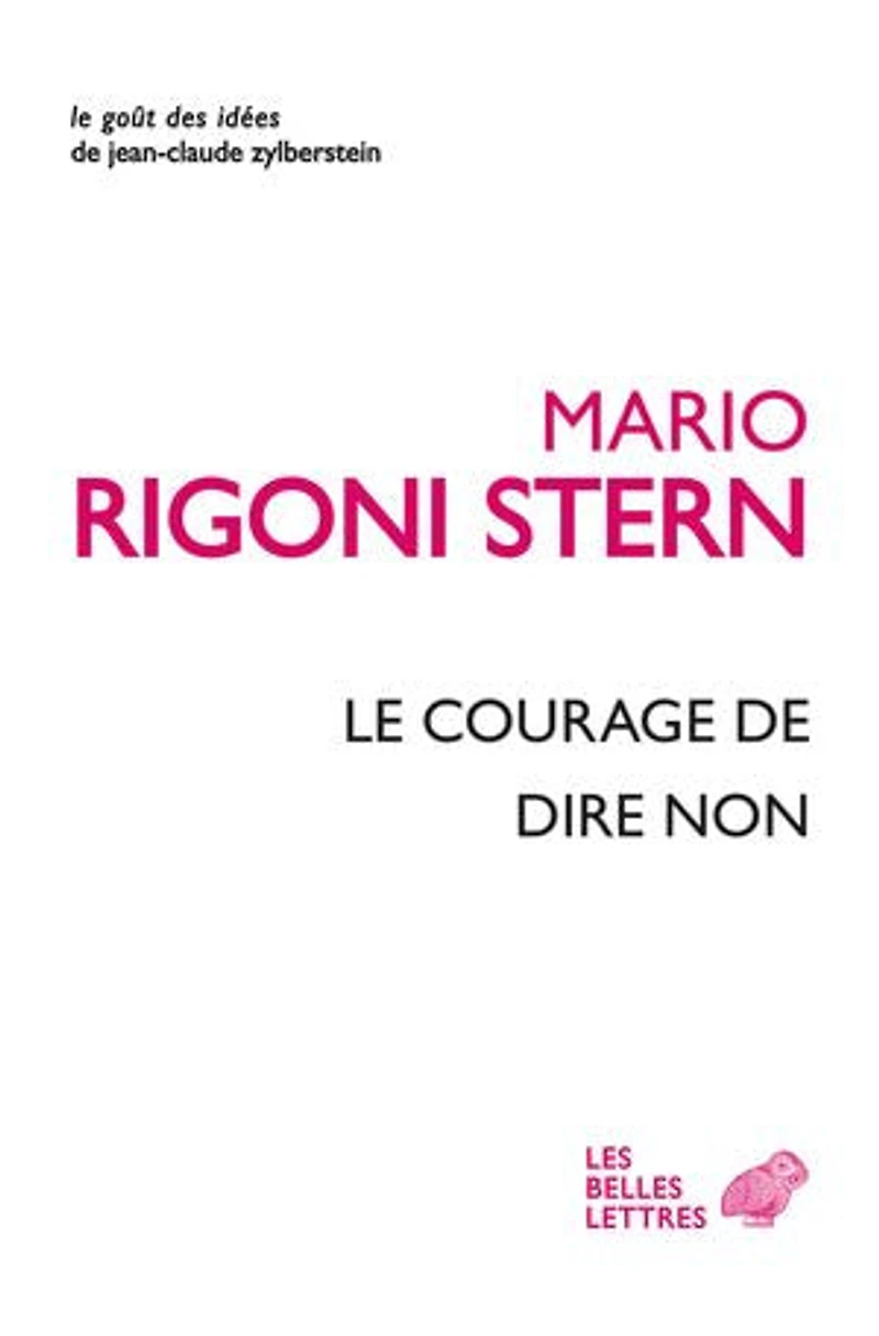Le courage de dire non: conversations et entretiens, 1963-2007