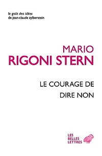 Le courage de dire non: conversations et entretiens, 1963-2007