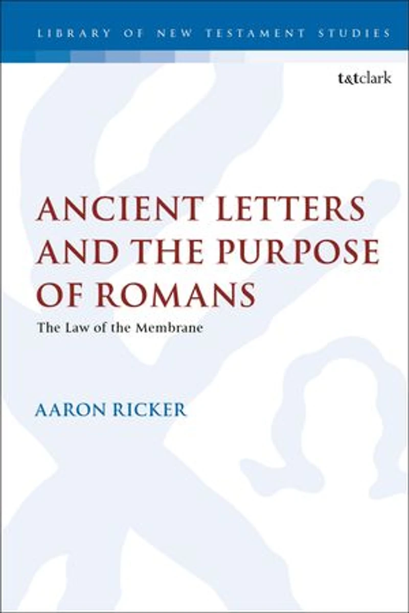 Ancient Letters and the Purpose of Romans: Law Membrane