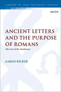 Ancient Letters and the Purpose of Romans: Law Membrane
