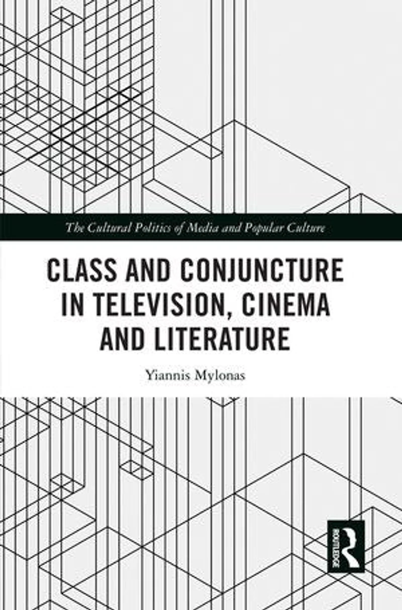 Class and Conjuncture Television, Cinema Literature