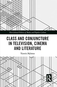 Class and Conjuncture Television, Cinema Literature