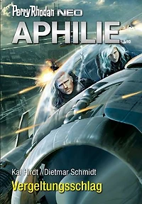 Perry Rhodan Neo 314: Vergeltungsschlag: Staffel: Aphilie