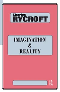Imagination And Reality: Psychoanalytical Essays 1951-1961
