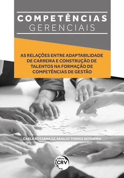 Competências gerenciais: As relações entre adaptabilidade de carreira e construção de talentos na formação de competências de gestão