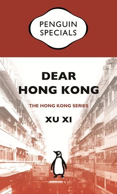 Dear Hong Kong: An Elegy For A City: Penguin Specials