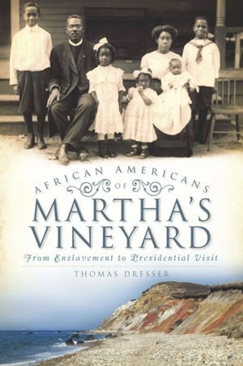 African Americans on Martha's Vineyard: From Enslavement to Presidential Visit