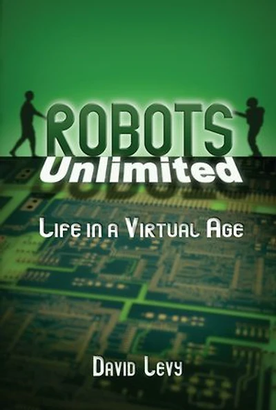 Robots Unlimited: Life A Virtual Age