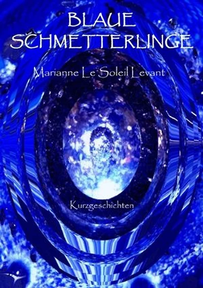 Blaue Schmetterlinge: Kurzgeschichten