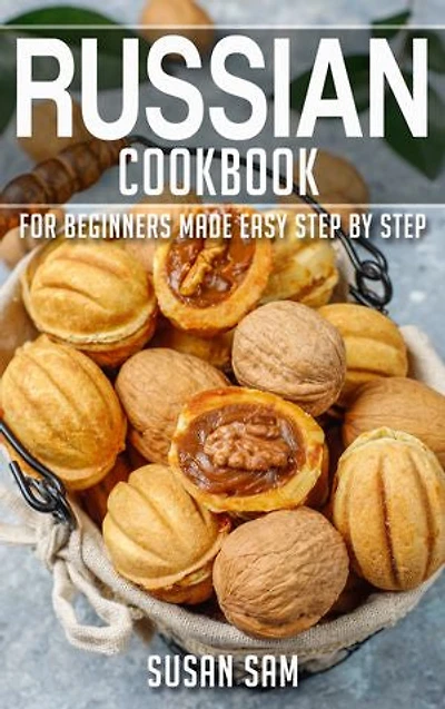 Russian Cookbook: Book3, for beginners made easy step by step