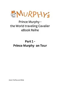 Prinz Murphy - the World traveling Cavalier: Prinz Murphy on Tour